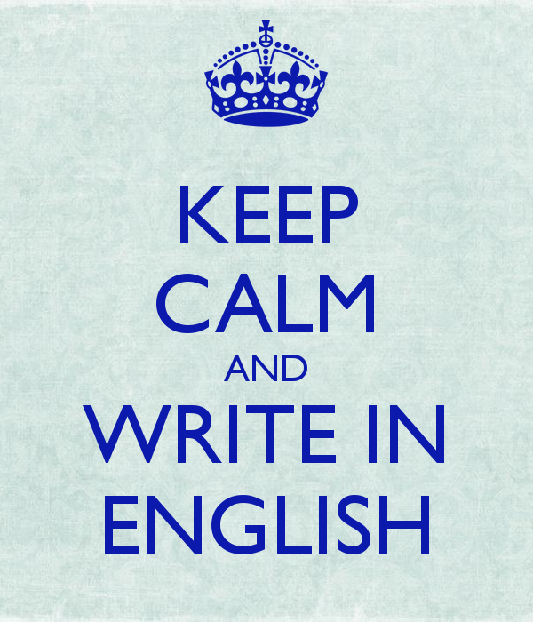 Keep calm and write in English